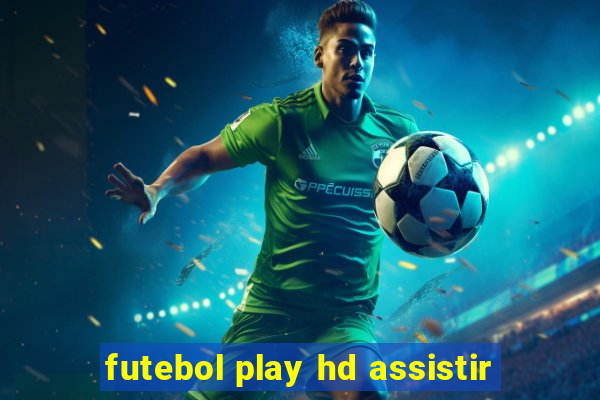 futebol play hd assistir